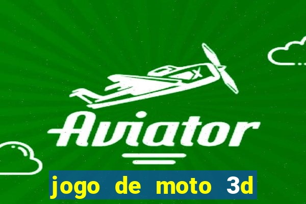 jogo de moto 3d de grau